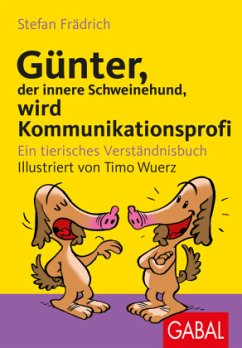 Günter, der innere Schweinehund, wird Kommunikationsprofi - Frädrich, Stefan