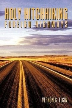 Holy Hitchhiking Foreign Highways - Elgin, Vernon G.