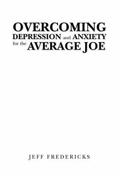 Overcoming Depression and Anxiety for the Average Joe - Fredericks, Jeff