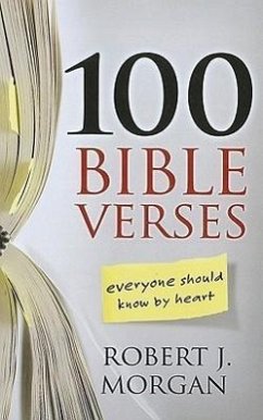 100 Bible Verses Everyone Should Know by Heart - Morgan, Robert J