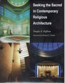 Seeking the Sacred in Contemporary Religious Architecture Seeking the Sacred in Contemporary Religious Architecture