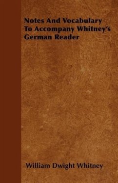 Notes And Vocabulary To Accompany Whitney's German Reader - Whitney, William Dwight
