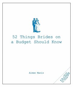 52 Things Brides on a Budget Should Know - Manis, Aimee