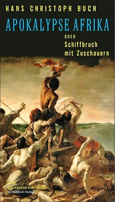 Apokalypse Afrika oder Schiffbruch mit Zuschauern - Buch, Hans Chr.