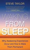 Waking From Sleep: Why Awakening Experiences Occur and How to Make Them Permanent