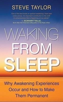 Waking From Sleep: Why Awakening Experiences Occur and How to Make Them Permanent - Taylor, Steve