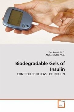 Biodegradable Gels of Insulin - Anand, Om;Shukla, Atul J.