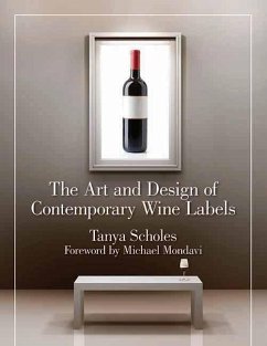 The Art and Design of Contemporary Wine Labels - Scholes, Tanya