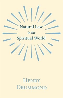 Natural Law in the Spiritual World;With an Essay on Religion by James Young Simpson - Drummond, Henry; Simpson, James Young