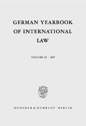 German Yearbook of International Law / Jahrbuch für Internationales Recht. Vol. 52 (2009) German Yearbook of International Law / Jahrbuch für Internationales Recht. Vol. 52 (2009)