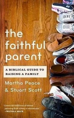 The Faithful Parent - Peace, Martha; Scott, Stuart Wesley
