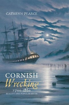 Cornish Wrecking, 1700-1860 - Pearce, Cathryn J.