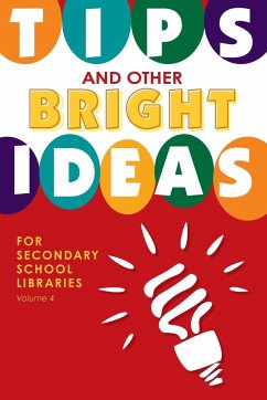 Tips and Other Bright Ideas for Secondary School Libraries, Volume 4 - Vande Brake, Kate