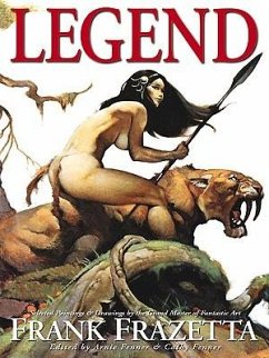 Legacy: Selected Paintings and Drawings by the Grand Master of Fantastic Art, Frank Frazetta - Frazetta, Frank