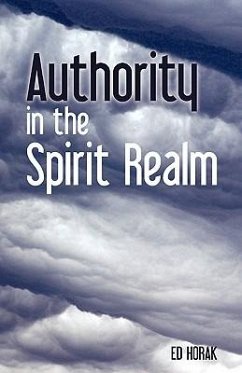 Authority In The Spirit Realm - Horak, Ed