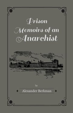 Prison Memoirs of an Anarchist - Berkman, Alexander