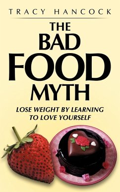 The Bad Food Myth - Hancock, Tracy