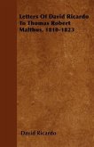 Letters Of David Ricardo To Thomas Robert Malthus, 1810-1823