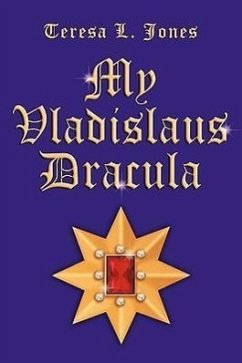 My Vladislaus Dracula - Jones, Teresa L.