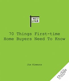 70 Things First-Time Home Buyers Need to Know - Kimmons, Jim