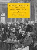 Liberal Intellectuals and Public Culture in Modern Britain, 1815-1914