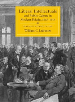 Liberal Intellectuals and Public Culture in Modern Britain, 1815-1914 - Lubenow, William C