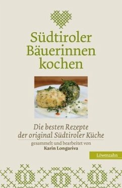 Südtiroler Bäuerinnen kochen - Longariva, Karin