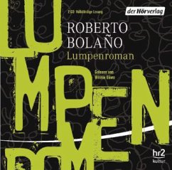 Lumpenroman, 2 Audio-CDs - Bolano, Roberto
