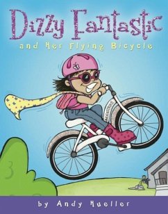 Dizzy Fantastic and Her Flying Bicycle - Hueller, Andrew