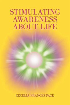 STIMULATING AWARENESS ABOUT LIFE - Cecelia Frances Page