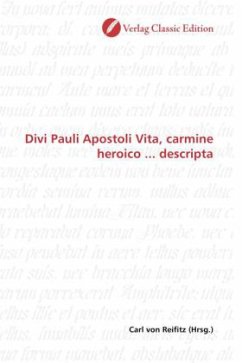 Divi Pauli Apostoli Vita, carmine heroico ... descripta