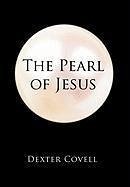 The Pearl of Jesus - Covell, Dexter