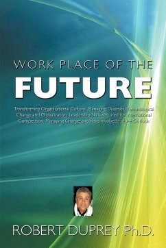 Work Place of the Future - Duprey Ph. D., Robert