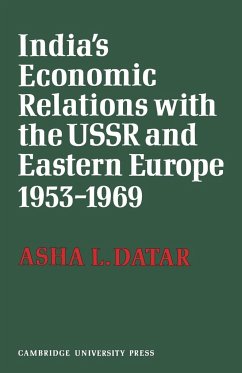 India's Economic Relations with the USSR and Eastern Europe 1953 to 1969 - Datar, Asha L.