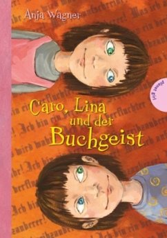 Caro, Lina und der Buchgeist - Wagner, Anja J.