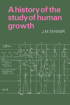 A History of the Study of Human Growth - Tanner, J. M.; Tanner, James Mourilyan