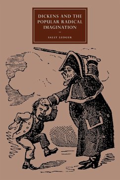 Dickens and the Popular Radical Imagination - Ledger, Sally; Sally, Ledger