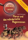 Florus und das mörderische Wagenrennen / Codewort Risiko Bd.12