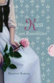 Wie ein Kuss von Rosenblüten / Liebe in allen Zeiten Bd.2