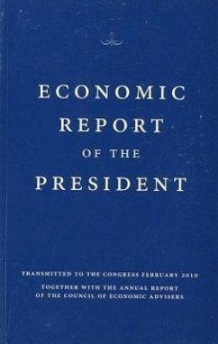 Economic Report of the President, Transmitted to the Congress February 2010 Together with the Annual Report of the Council of Economic Advisors