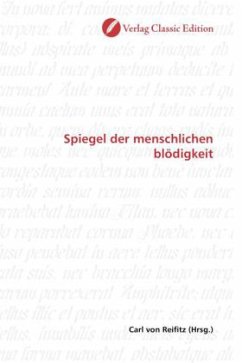 Spiegel der menschlichen blödigkeit Spiegel der menschlichen blödigkeit