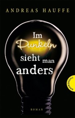 Im Dunkeln sieht man anders - Hauffe, Andreas