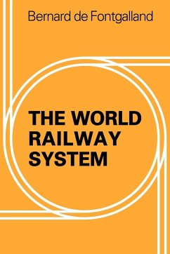 The World Railway System - Fontgalland, Bernard De; De Fontgalland, Bernard