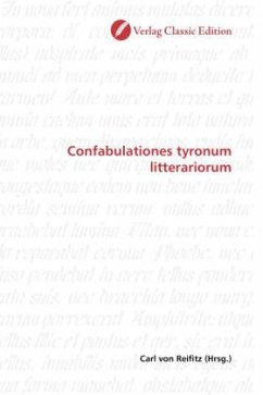 Confabulationes tyronum litterariorum - von Reifitz, Carl