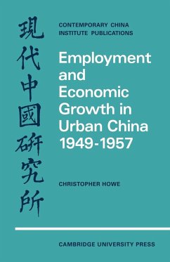 Employment and Economic Growth in Urban China 1949 1957 - Howe, Christopher