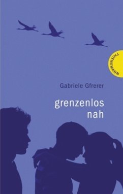 Grenzenlos nah - Gfrerer, Gabriele