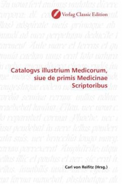 Catalogvs illustrium Medicorum, siue de primis Medicinae Scriptoribus