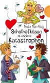 Schulhofküsse & andere Katastrophen