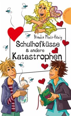 Schulhofküsse & andere Katastrophen - Minte-König, Bianka