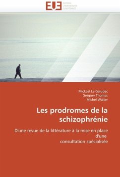 Les prodromes de la schizophrénie - Le Galudec, Mickael;Thomas, Grégory;Walter, Michel